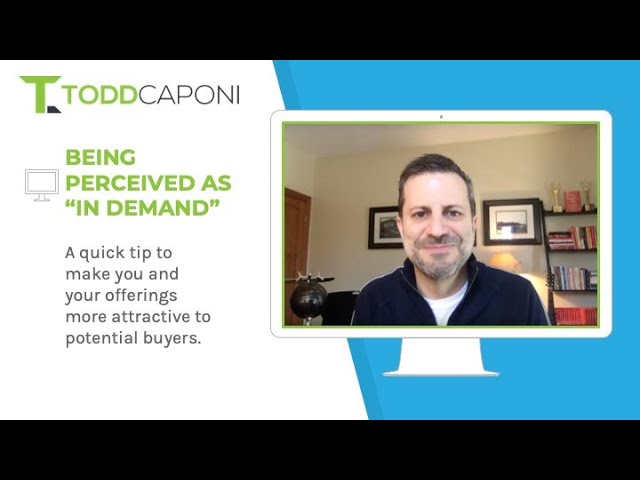 Creating the Impression that You're "In Demand"