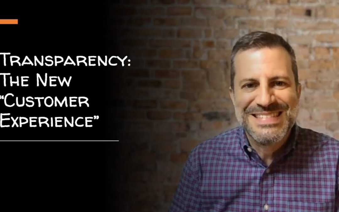 Transparency – the New “Customer Experience”