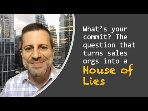 What's your "commit"? - The question that turns sales orgs into a house of lies