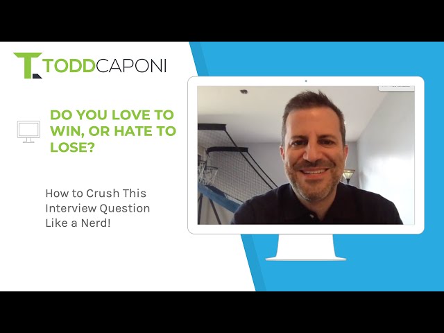 Do you love to win, or hate to lose?” – How to Crush This Interview Question Like a Nerd! Do you love to win, or hate to lose?” - How to Crush This Interview Question Like a Nerd!