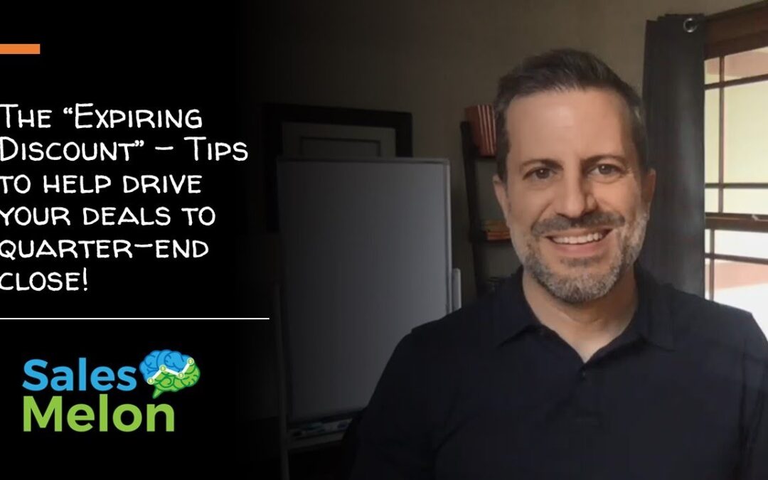 The Expiring Discount: Tips to help drive your sales quarter close without eroding trust!