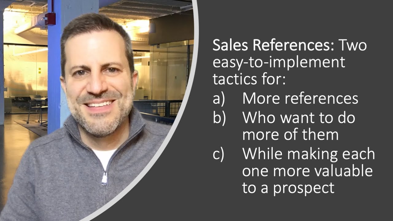 Sales References: Maximizing the number and their value to prospects