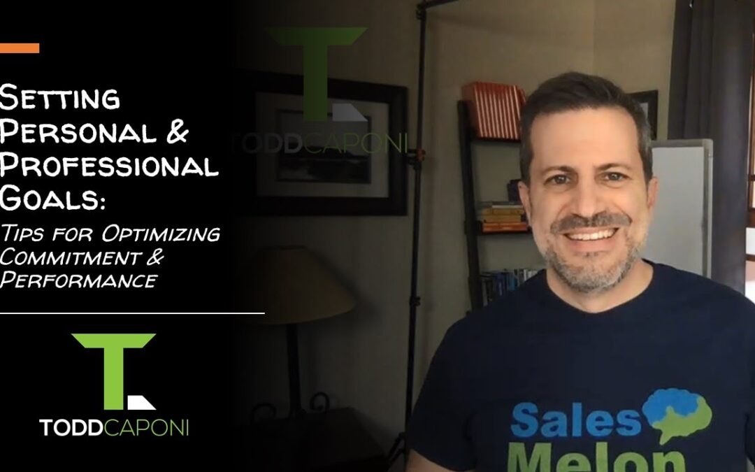 Setting Personal & Professional Goals: Tips for Optimizing Commitment & Performance