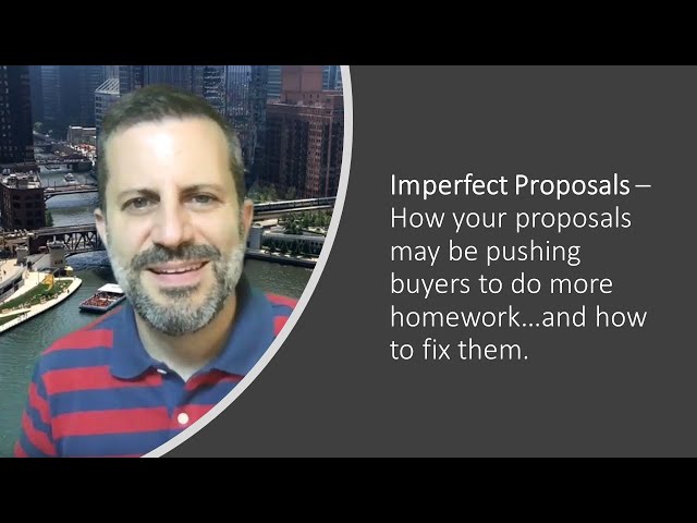 Imperfect Proposals – Why Your Sales Proposals May Actually Be Pushing Buyers Away