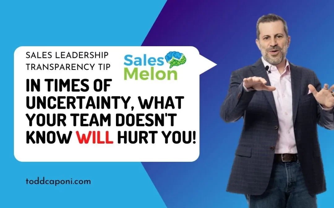 In times of uncertainty, what your sales team doesn’t know WILL hurt you