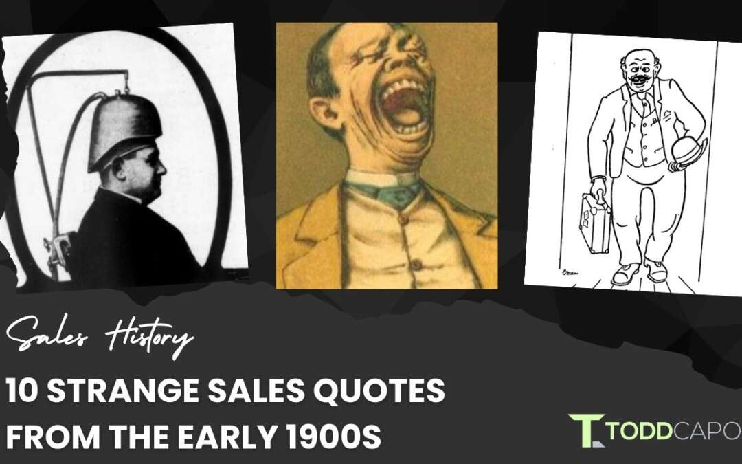 10 Strange Sales Quotes – From the Early 1900s